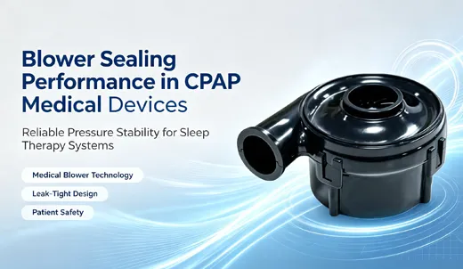 The-critical-role-of-blower-sealing-performance-in-CPAP-medical-devices.webp The-critical-role-of-blower-sealing-performance-in-CPAP-medical-devices.webp